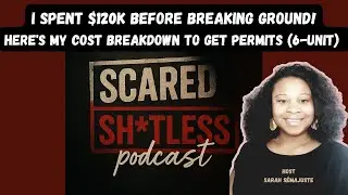 EP 12 - I Spent $120K Before Breaking Ground! Here's my Cost Breakdown To Get Permits (6-Unit)