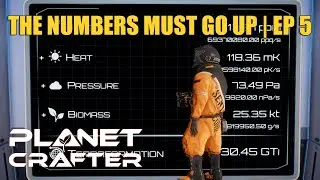 The Numbers Must Go Up | Planet Crafter | EP 5