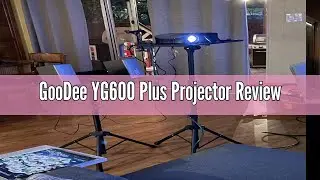 GooDee YG600 Plus Projector Review