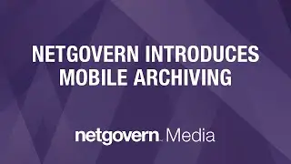 NetGovern Introduces Mobile Archiving