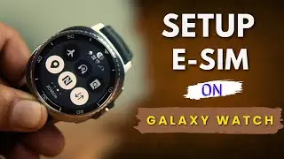Как активировать eSIM в Galaxy Watch 8 / Classic / Ultra: настройка LTE на Samsung Watch 8