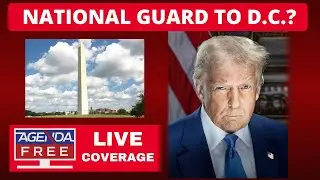 Reports: Trump Could Deploy National Guard to D.C. - LIVE Breaking News Coverage