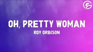 Oh, Pretty Woman - Roy Orbison (Lyrics)