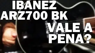 Ibanez ARZ700 - Review e Teste - JoJo Guitar