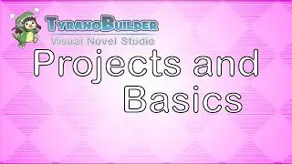 [Tutorial] TyranoBuilder 01 - Setting Up a Project and Basic Component Run Down