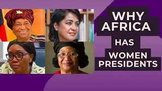 Why Africa Has Women Presidents? #africa #president #women #indiaafrica
