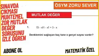 SINAVDA ÇIKMASI MUHTEMEL MUTLAK DEĞER SORUSUNUN ÇÖZÜMÜNÜ İZLE ( ÖSYM ZORU SEVER) #yks2025