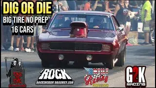 DIG OR DIE NO PREP (BIG TIRE RACING) ROCKINGHAM DRAGWAY