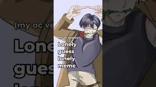 Lonely guess lonely meme (my oc version) ib: @kk_uroko #lonely #art #oc