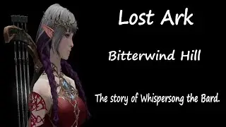 Lost Ark Bitterwind Hill the story of Whispersong the Bard