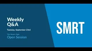 SMRT Q&A - Sept 23 - Open Session