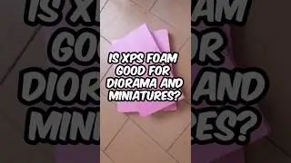 Подходит ли пенополистирол XPS для диорам и миниатюр?