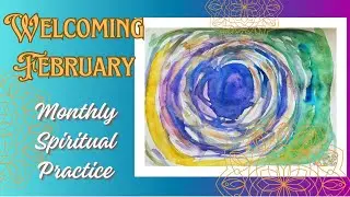 Welcoming February   A Monthly Spiritual Practice