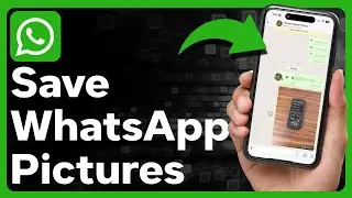 How To Save Pictures From WhatsApp To iPhone