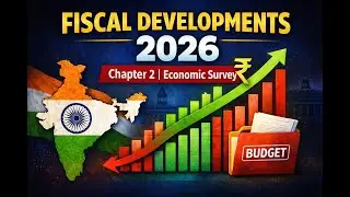 Economic Survey 2026 Explained | Chapter 2: Fiscal Developments