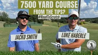 7500 Yards?!? Can We Break 75 From The Tips?