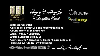 We Will Stand by Roger Barkley Jr & The Redemption Band