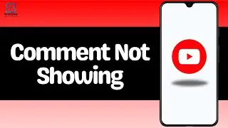How To Fix YouTube Comment Not Showing Problem?