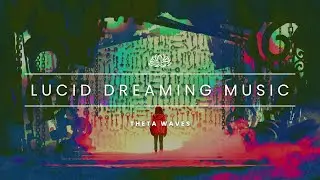 Theta Lucid Dreaming Portal | Relaxing Music for INTENSE Dream Control