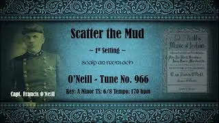 Scatter the Mud 1st Setting (No. 966) - Jig in Am, 170 bpm