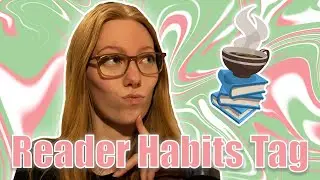 Reader Habits Tag | Dani's Media Corner