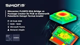 WEBINAR | Simcenter FLOEFD EDA Bridge & Package Creator ile Termal Simülasyonlar