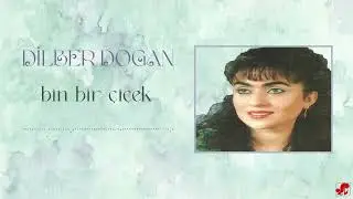 Dilber Doğan - Bin Bir Çiçek | Muhtar | © Şah Plak