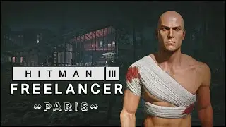 HITMAN 3 - Freelancer New Game Campaign - Level 1 Paris