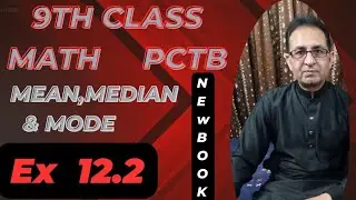 9th Class Math New Book || Unit -12 Exercise&nbsp;12.2 Mean, Median & Mode || 9th Class Math Unit -12