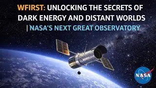 WFIRST: Раскрытие секретов тёмной энергии и далёких миров | Новая великая обсерватория НАСА