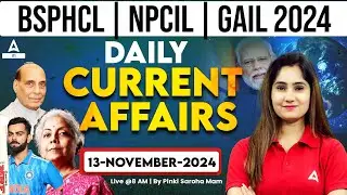 13 November Current Affairs 2024 | Current Affairs for BSPHCL/ NPCIL/ GAIL | Current Affairs Today
