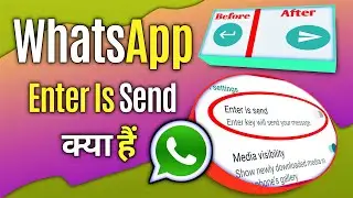 What Is Enter Is Send In Whatsapp?How To Use Enter Is Send In Whatsapp?Whatsapp Enter Is Send?Trick