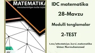Idc matematika modulli tenglamalar 2- test yechimlari