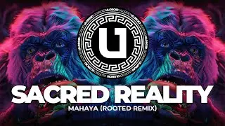 Mahaya - Sacred Reality (Rooted Remix)