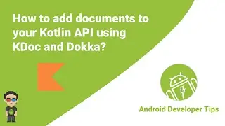 How to add documents to your Kotlin API using KDoc and Dokka?