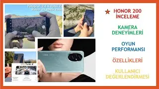 Honor 200 İnceleme, Kamera Performansı, 12GB+512GB Honor 200 Özellikleri ve Oyun Videoları #honor200