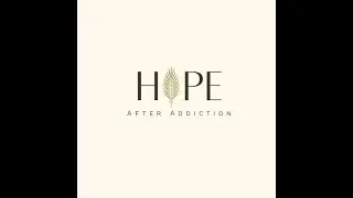 Because you deserve healing too: Hope After Addiction Episode 1