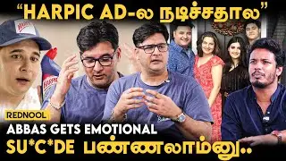 என்னால‌ என் பசங்க வீட்ட விட்டு போய்ட்டாங்க 🥹 - Actor Abbas Emotional Interview | Harpic | Rednool