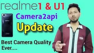 Realme 1 & U1 Camera2api Software Update | Best Camera Quality Ever