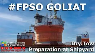 FPSO #Goliat - Dry Tow preparations and operations in Korea by Boskalis. Must Watch!