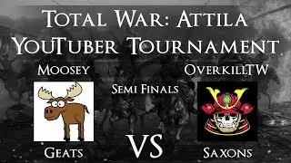 Total War: Attila YouTuber Tournament - Semi Finals: Moosey vs OverkillTW!
