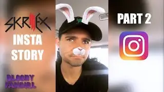 SKRILLEX INSTAGRAM STORY - PART 2