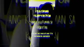 Fegorina Temptasyon: Episode 1 #KatatakutanTV #HorrorPh