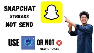 Snapchat Streak Not Send In Pakistan| How To Fix This Problem | VPN ❌ or ✅