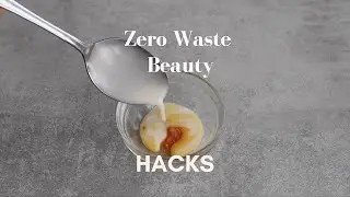 4 Zero Waste Beauty Hacks for Self Care