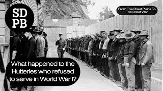 WWI Draft & The Hutteries | From the Great Plains to the Great War