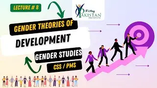 Lec 8: Gender & Development | CSS/PMS | WID, GAD, SAPs, Globalization, Theories | WZ. Sangi | RPI