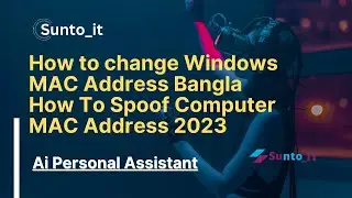 How to change Windows MAC Address Bangla  How To Spoof Computer MAC Address 2023  #sunto_it