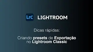 Como criar um preset de exportação no Lightroom