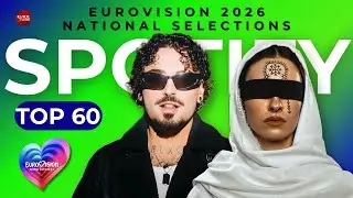 Eurovision 2026 Top 60 National Selection Songs by Spotify Streams